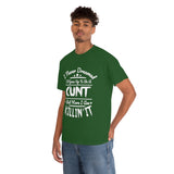 I Never Dreamed I'd Grow Up to Be A Cunt High Quality Tee