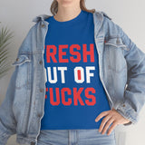 Fresh Out of Fucks High Quality Tee