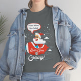 Santa Is Coming High Quality Tee