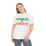 Catholics Vs. Convicts High Quality Tee