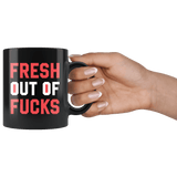 Fresh Out Of Fucks Funny Vulgar offensive Rude Mug - Joke Black Coffee Cup - Luxurious Inspirations