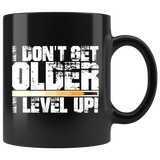 I don't get older I level up growing older age stay young coffee cup mug - Luxurious Inspirations