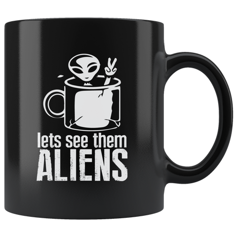 Lets see them aliens Area 51 UFO flying saucers they can't stop all of us September 20 2019 United States army extraterrestrial space green men coffee cup mug - Luxurious Inspirations