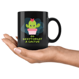 Go Deepthroat A Cactus Mug - Funny Offensive Deep Throat Vulgar Rude Crude Coffee Cup - Luxurious Inspirations