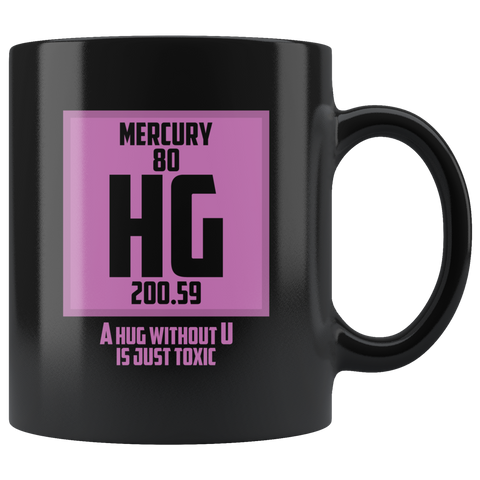 Mercury 80 HG 200.59 A Hug Without U Is Just Toxic Coffee Cup Mug - Luxurious Inspirations