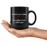 Here's Your Mistake You Added A Fuck I Didn't Give Mug - Funny Offensive Vulgar Rude Math Coffee Cup - Luxurious Inspirations