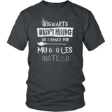 Hogwarts Wasn't Hiring So I Dance For Muggles Instead Shirt - Funny Dancer Dancing Stripper Ballet Choreographer Teacher Magical Tee - Luxurious Inspirations