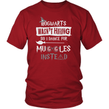 Hogwarts Wasn't Hiring So I Dance For Muggles Instead Shirt - Funny Dancer Dancing Stripper Ballet Choreographer Teacher Magical Tee - Luxurious Inspirations