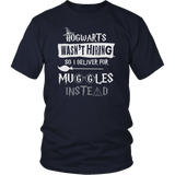 Hogwarts Wasn't Hiring So I Deliver Muggles Instead Shirt - Funny Truck Driver Mailman Mail Delivery Midwife Nurse Doctor Magical Tee - Luxurious Inspirations