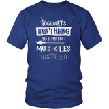 Hogwarts Wasn't Hiring So I Protect Muggles Instead Shirt - Funny Police Army Navy Military Security Guard Bouncer Firefighter Magical Tee - Luxurious Inspirations