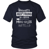 Hogwarts Wasn't Hiring So I Rescue Muggles Instead Shirt - Funny Firefighter Lifeguard Police Nurse Doctor Child Services Magical Tee - Luxurious Inspirations