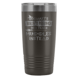 Hogwarts Wasn't Hiring So I Teach Muggles Instead 20 Ounce Oz Travel Mug Tumbler Funny Teacher Magical Shirt - Luxurious Inspirations