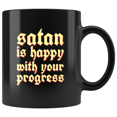 Satan Is Happy With Your Progress Coffee Cup Mug - Luxurious Inspirations