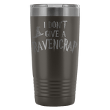 I Don't Give A Ravencrap Engraved 20oz Tumbler Cup - Funny Offensive Parody Beer Wine Mug - Luxurious Inspirations