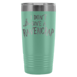 I Don't Give A Ravencrap Engraved 20oz Tumbler Cup - Funny Offensive Parody Beer Wine Mug - Luxurious Inspirations