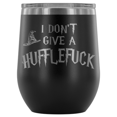 I Don't Give A Slythershit Ravencrap Hufflefuck Gryffindamn Engraved 12oz Wine Tumbler Cup - Funny Offensive Parody Mug (Hufflefuck) - Luxurious Inspirations