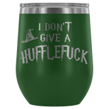 I Don't Give A Slythershit Ravencrap Hufflefuck Gryffindamn Engraved 12oz Wine Tumbler Cup - Funny Offensive Parody Mug (Hufflefuck) - Luxurious Inspirations
