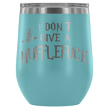 I Don't Give A Slythershit Ravencrap Hufflefuck Gryffindamn Engraved 12oz Wine Tumbler Cup - Funny Offensive Parody Mug (Hufflefuck) - Luxurious Inspirations