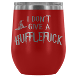 I Don't Give A Slythershit Ravencrap Hufflefuck Gryffindamn Engraved 12oz Wine Tumbler Cup - Funny Offensive Parody Mug (Hufflefuck) - Luxurious Inspirations
