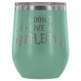 I Don't Give A Slythershit Ravencrap Hufflefuck Gryffindamn Engraved 12oz Wine Tumbler Cup - Funny Offensive Parody Mug (Hufflefuck) - Luxurious Inspirations