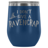 I Don't Give A Slythershit Ravencrap Hufflefuck Gryffindamn Engraved 12oz Wine Tumbler Cup - Funny Offensive Parody Mug (Ravencrap) - Luxurious Inspirations
