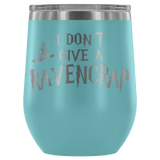 I Don't Give A Slythershit Ravencrap Hufflefuck Gryffindamn Engraved 12oz Wine Tumbler Cup - Funny Offensive Parody Mug (Ravencrap) - Luxurious Inspirations