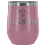 I Don't Give A Slythershit Ravencrap Hufflefuck Gryffindamn Engraved 12oz Wine Tumbler Cup - Funny Offensive Parody Mug (Ravencrap) - Luxurious Inspirations