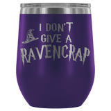 I Don't Give A Slythershit Ravencrap Hufflefuck Gryffindamn Engraved 12oz Wine Tumbler Cup - Funny Offensive Parody Mug (Ravencrap) - Luxurious Inspirations