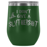 I Don't Give A Slythershit Ravencrap Hufflefuck Gryffindamn Engraved 12oz Wine Tumbler Cup - Funny Offensive Parody Mug (Slythershit) - Luxurious Inspirations
