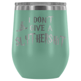 I Don't Give A Slythershit Ravencrap Hufflefuck Gryffindamn Engraved 12oz Wine Tumbler Cup - Funny Offensive Parody Mug (Slythershit) - Luxurious Inspirations