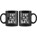 I Fist On The First Date Funny Offensive Mug - Funny Sexual Vulgar Anal Fistcon Coffee Cup - Luxurious Inspirations