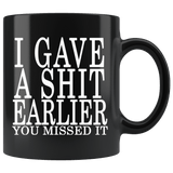 I Gave A Shit Earlier You Missed It Mug - Funny Offensive Vulgar Black Coffee Cup - Luxurious Inspirations