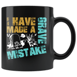 I Have Made A Grave Mistake Mug - Funny Cemetery For Pets Coffee Cup - Luxurious Inspirations