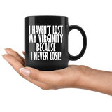 I Haven't Lost My Virginity Because I Never Lose Gaming Mug - Funny Game Nerd Geek Coffee Cup - Luxurious Inspirations