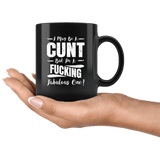 I May Be A Cunt But I'm A Fucking Fabulous One Mug - Funny Offensive Vulgar Adult Humor Coffee Cup - Luxurious Inspirations