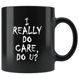 I Really Do Care Do You U U? Mug Melania Trump immigration Anti Border Children Don't Coffee Cup - Luxurious Inspirations