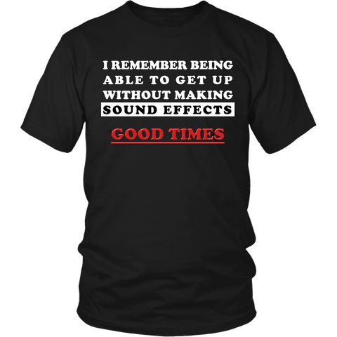 I Remember Being Able To Get Up Without Making Sound Effects Shirt - Funny Getting Old Birthday Tee - Luxurious Inspirations