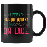 I Spend All My Money On Dice Mug - DND DM D20 D1 Critical Hit Miss Fail Dice Coffee Cup - Luxurious Inspirations