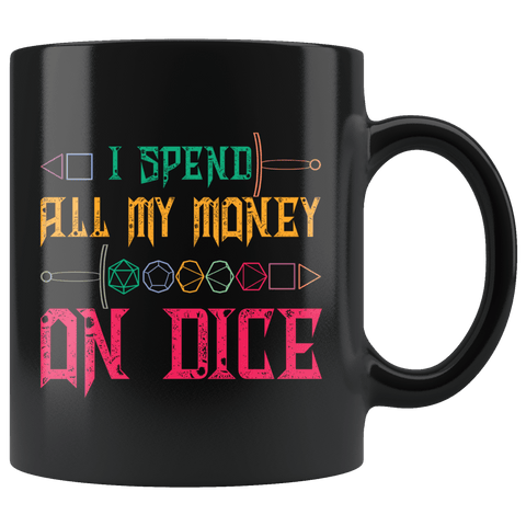 I Spend All My Money On Dice Mug - DND DM D20 D1 Critical Hit Miss Fail Dice Coffee Cup - Luxurious Inspirations