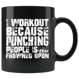 I Workout Because Punching People Is Frowned Upon Mug - Funny Gym Work Out Coffee Cup - Luxurious Inspirations