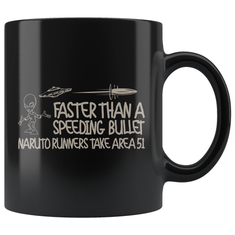 Faster than a speeding bullet Naruto runners take Area 51 humorous style animation they can't stop all of us September 20 2019 Nevada United States army aliens extraterrestrial space green men coffee cup mug - Luxurious Inspirations
