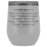Corporate Email Lingo Funny Work Employee E-Mail CLEAN Offensive Coffee Cup Mug Wine Tumbler - Luxurious Inspirations