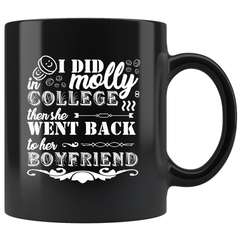 I did molly in college then she went back to her boyfriend drugs pills school coffee cup mug - Luxurious Inspirations
