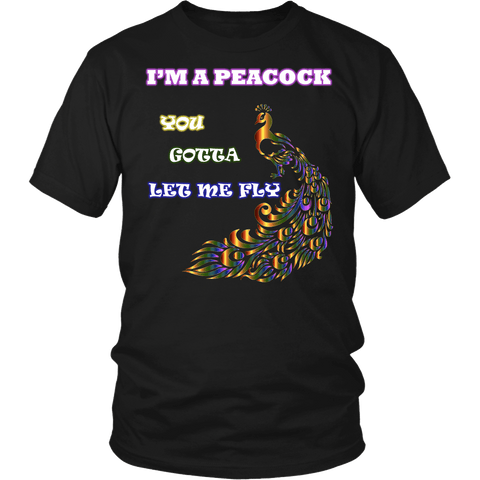 I'm A Peacock You Gotta Let Me Fly Shirt - Funny Fan Tee - Luxurious Inspirations