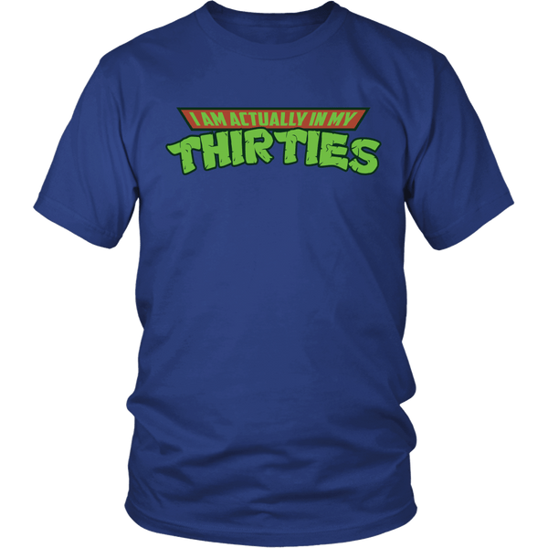 I'm Actually In My Thirties Shirt - Funny TMNT Parody Tee - Luxurious Inspirations