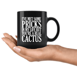 I've Met Some Pricks In My Life But You're A Real Cactus Mug Funny Offensive Rude Coffee Cup - Luxurious Inspirations