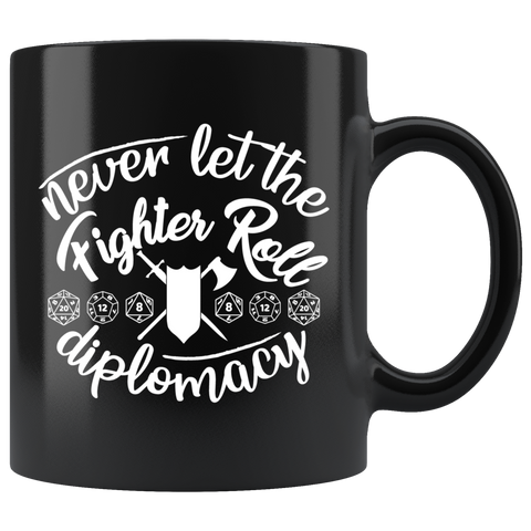 Never let the fighter roll diplomacy rpg DND d20 d2 critical hit miss dice coffee cup mug - Luxurious Inspirations