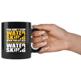 You don't stop water skiing when you get old, you get old when you stop water skiing senior citizens retirement lakes ocean summer coffee cup mug - Luxurious Inspirations