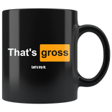 That's Gross Let's Try It Hub Parody Adult Joke Mug - Binge Prints