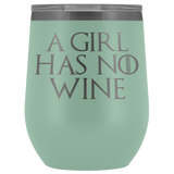 A Girl Has No Wine Tumbler Mug - Funny GOT Fan Mother's Day Mom Girlfriend Wife Name Arya Alcohol Coffee Cup - Luxurious Inspirations